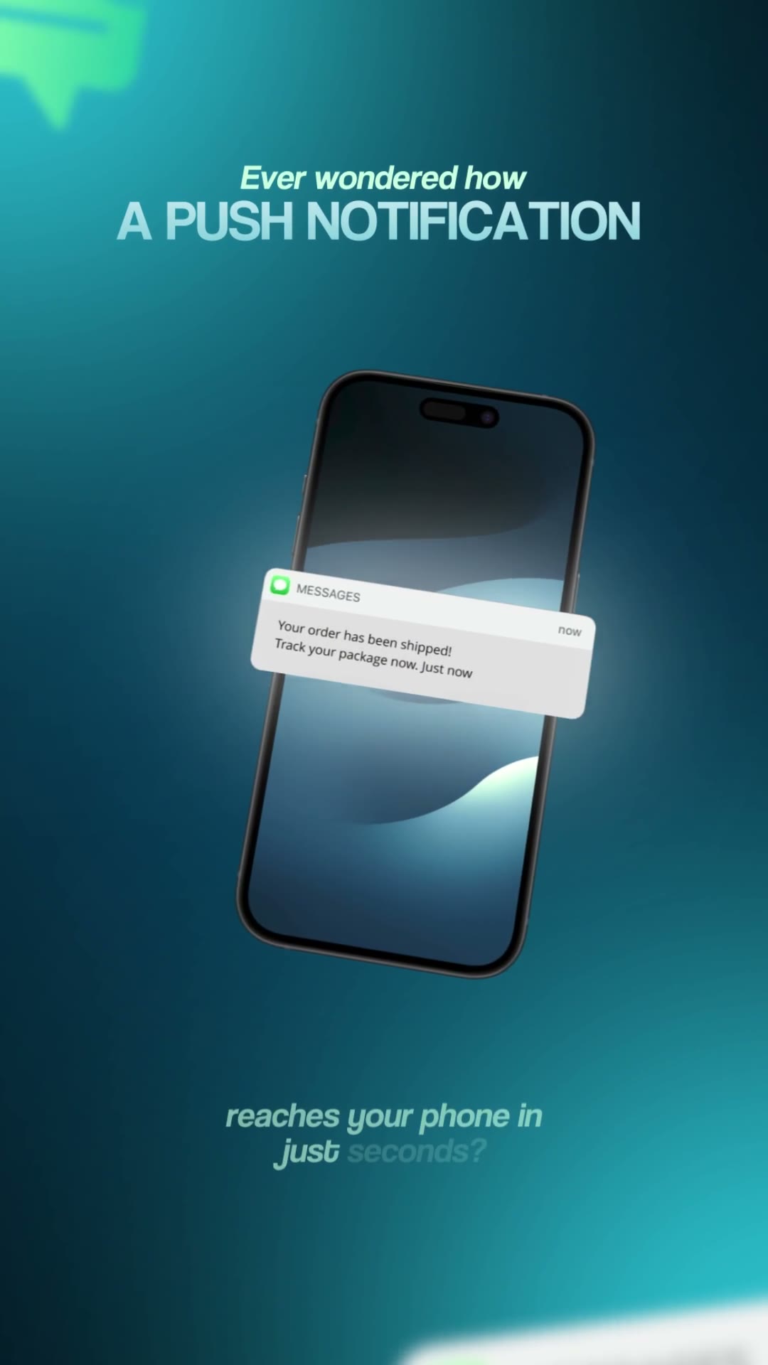 A phone floating at an angle over a teal gradient shows a “Your order has been shipped” message banner, with “Ever wondered how A PUSH NOTIFICATION” above it and “reaches your phone in just seconds?” below.